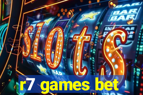 r7 games bet